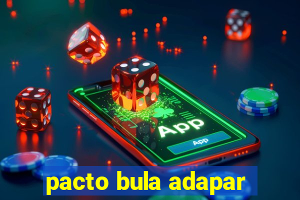 pacto bula adapar